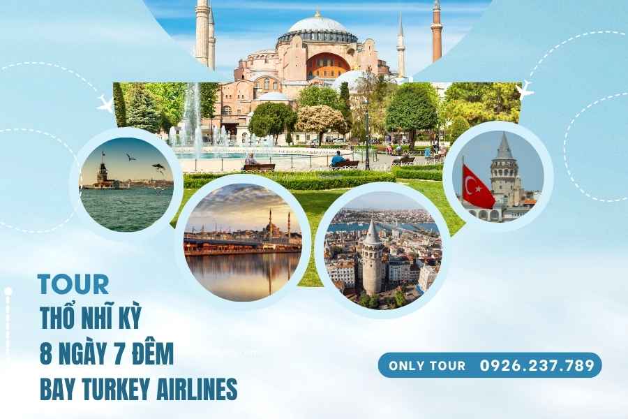 Tour Du Lịch Thổ Nhĩ Kỳ 8 Ngày 7Đêm Bay Turkey Airlines